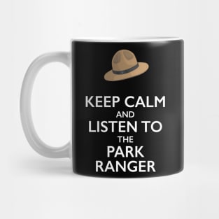 Keep Calm and Listen to the Park Ranger T-Shirt Mug